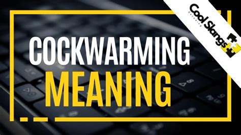 cockwarming def|Cockwarming Meaning » Decode Internet Slang » SLANGINFO.com